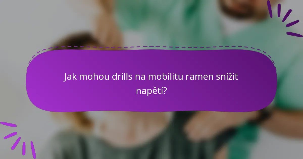 Jak mohou drills na mobilitu ramen snížit napětí?